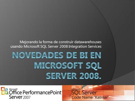 Mejorando la forma de construir datawarehouses usando Microsoft SQL Server 2008 Integration Services.