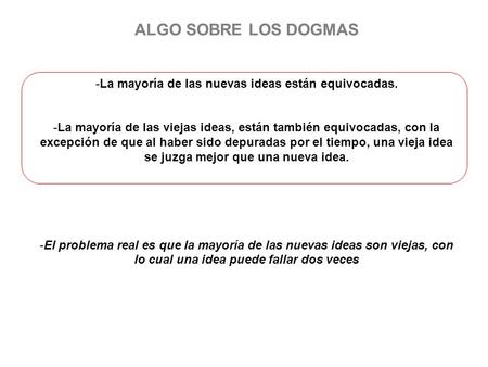La mayoría de las nuevas ideas están equivocadas.