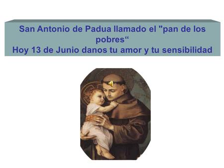 San Antonio de Padua llamado el pan de los pobres“