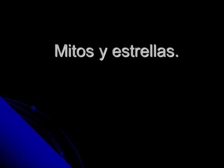 Mitos y estrellas.. Parte I: rudimentos de astronomía Parte I: rudimentos de astronomía La orientación en el cielo. La orientación en el cielo. La orientación.