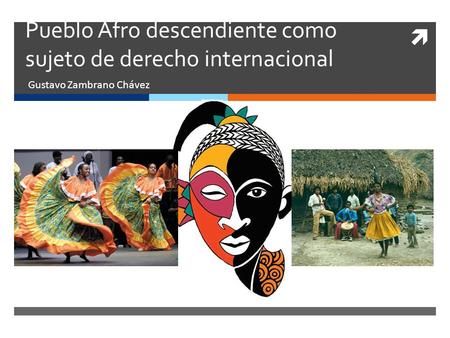 Pueblo Afro descendiente como sujeto de derecho internacional