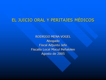 EL JUICIO ORAL Y PERITAJES MÉDICOS