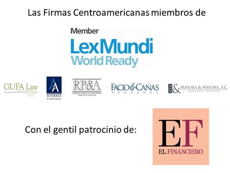 Las Firmas Centroamericanas miembros de Con el gentil patrocinio de: