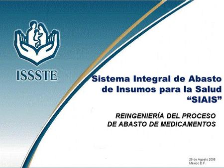 Sistema Integral de Abasto de Insumos para la Salud “SIAIS”