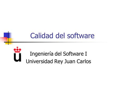 Ingeniería del Software I Universidad Rey Juan Carlos