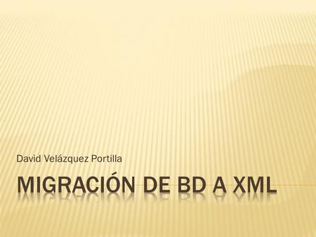 David Velázquez Portilla.  Se basan en las relaciones (tablas bidimensionales) como único medio para representar los datos del mundo real.  Lenguaje.