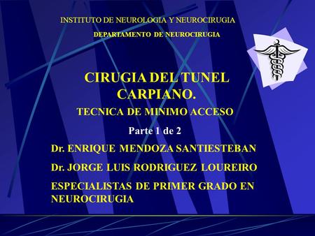 CIRUGIA DEL TUNEL CARPIANO. TECNICA DE MINIMO ACCESO