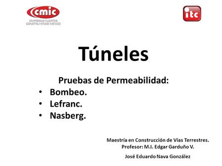 Túneles Pruebas de Permeabilidad: Bombeo. Lefranc. Nasberg.