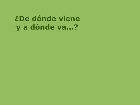 ¿De dónde viene y a dónde va...?. ¿...mi lata de refresco?