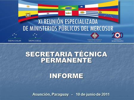 SECRETARIA TÉCNICA PERMANENTE INFORME Asunción, Paraguay - 10 de junio de 2011.