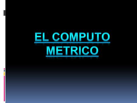 EL COMPUTO METRICO.