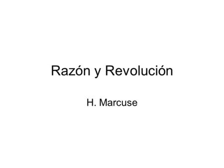 Razón y Revolución H. Marcuse.
