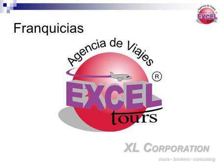 Franquicias XL C ORPORATION tours - brokers - consulting.
