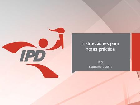 Instrucciones para horas práctica IPD Septiembre 2014.