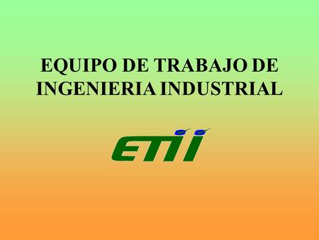 EQUIPO DE TRABAJO DE INGENIERIA INDUSTRIAL. QUE HACEMOS? Realizamos actividades para ofrecerle al estudiante más opciones para su formación profesional.