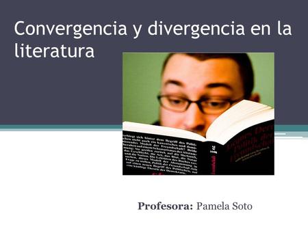 Convergencia y divergencia en la literatura