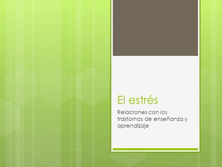 El estrés Relaciones con los trastornos de enseñanza y aprendizaje.