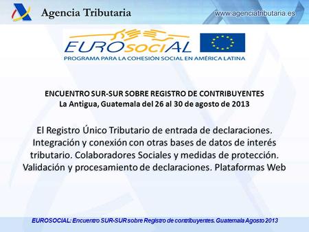 El Registro Único Tributario de entrada de declaraciones. Integración y conexión con otras bases de datos de interés tributario. Colaboradores Sociales.