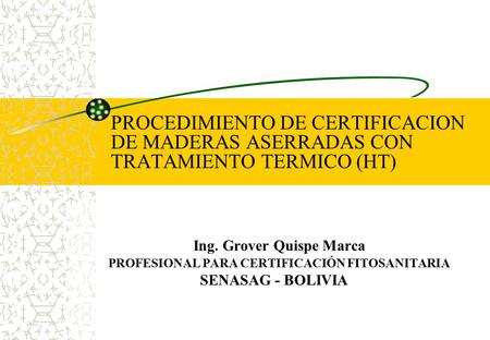 Ing. Grover Quispe Marca PROFESIONAL PARA CERTIFICACIÓN FITOSANITARIA