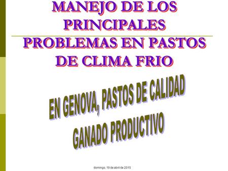 MANEJO DE LOS PRINCIPALES PROBLEMAS EN PASTOS DE CLIMA FRIO