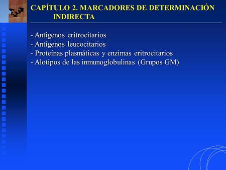CAPÍTULO 2. MARCADORES DE DETERMINACIÓN INDIRECTA