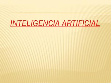 INTELIGENCIA ARTIFICIAL