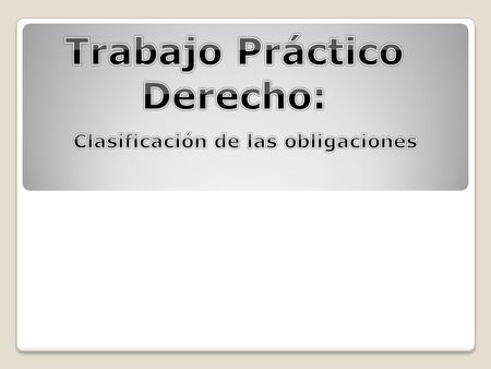 DAR: HACER : NO HACER: Consiste en la entrega de un objeto. Consiste en una acción. Por ejemplo: Pintar, trabajar. Se espera la abstención de una persona.