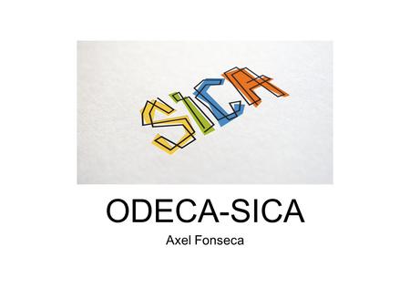 ODECA-SICA Axel Fonseca.