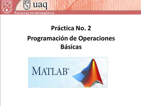 Práctica No. 2 Programación de Operaciones Básicas.