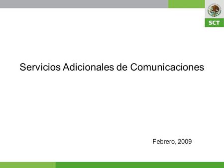 Servicios Adicionales de Comunicaciones Febrero, 2009.