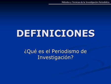 ¿Qué es el Periodismo de Investigación?