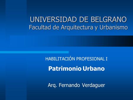 UNIVERSIDAD DE BELGRANO Facultad de Arquitectura y Urbanismo
