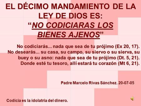 EL DÉCIMO MANDAMIENTO DE LA LEY DE DIOS ES: