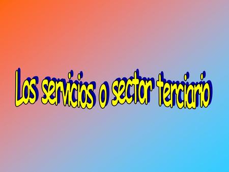 Los servicios o sector terciario