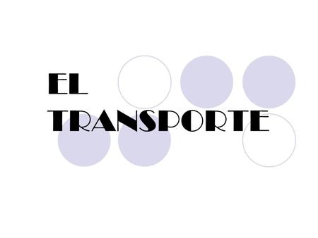 EL TRANSPORTE.