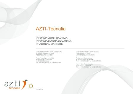 Www.azti.es AZTI-Tecnalia INFORMACIÓN PRÁCTICA. INFORMAZIO ERABILGARRIA. PRACTICAL MATTERS UNIDAD DE INVESTIGACIÓN ALIMENTARIA ELIKAGAIEN IKERKETA SAILA.