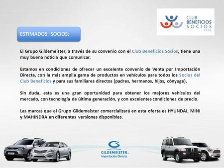 Marca de Empresa/Co nvenio El Grupo Gildemeister, a través de su convenio con el Club Beneficios Socios, tiene una muy buena noticia que comunicar. Estamos.