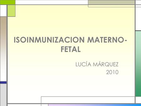 ISOINMUNIZACION MATERNO-FETAL