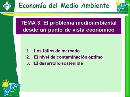 TEMA 3. El problema medioambiental desde un punto de vista económico