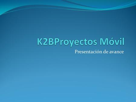 Presentación de avance. Índice Riesgos y consecuencias con GX Update 2 Posibles cambios de interfaz Datos de Prueba Funcionalidades Implementadas Definición.