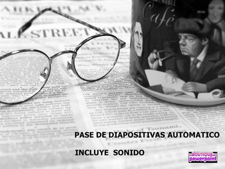 PASE DE DIAPOSITIVAS AUTOMATICO INCLUYE SONIDO PRESENTA.