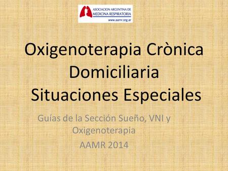 Oxigenoterapia Crònica Domiciliaria Situaciones Especiales