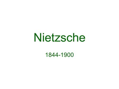 Nietzsche 1844-1900.
