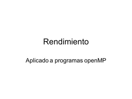 Aplicado a programas openMP