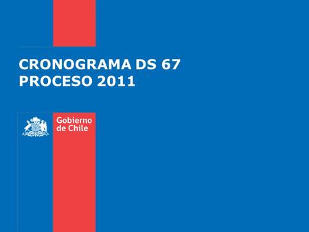 CRONOGRAMA DS 67 PROCESO 2011.
