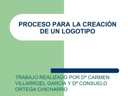 PROCESO PARA LA CREACIÓN DE UN LOGOTIPO