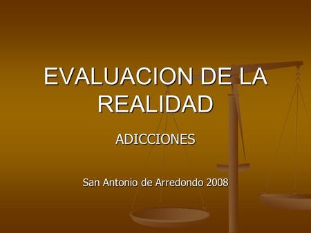EVALUACION DE LA REALIDAD ADICCIONES San Antonio de Arredondo 2008.
