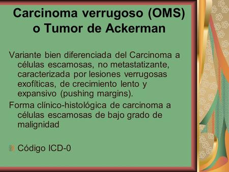 Carcinoma verrugoso (OMS) o Tumor de Ackerman