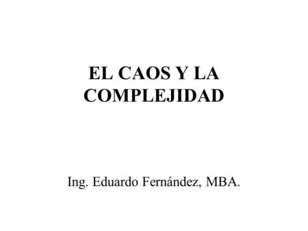 EL CAOS Y LA COMPLEJIDAD