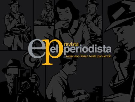 Perfil Editorial El Periodista, fundado en 2001, con soporte digital en www.elperiodista.cl, es un proyecto de profesionales de la prensa, independiente.